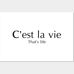 FRENCH QUOTES: C'est la vie (That's life) Posters and Art